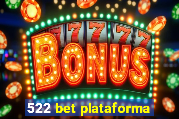 522 bet plataforma